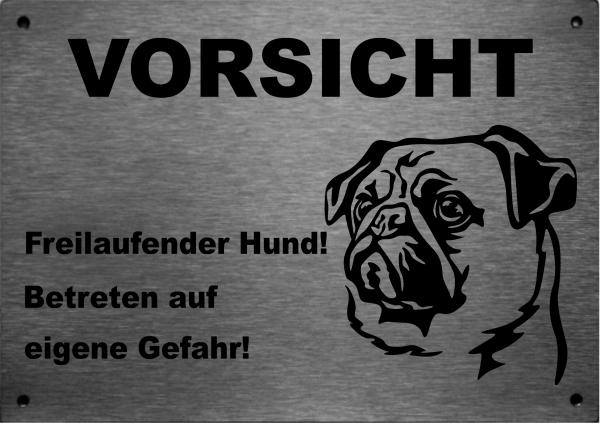 Edelstahl Warnschild Mops VORSICHT Freilaufender Hund! Betreten auf eigene Gefahr!